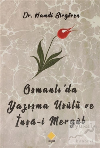Osmanlı'da Yazışma Usülü ve İnşa-i Mergüb Hamdi Birgören