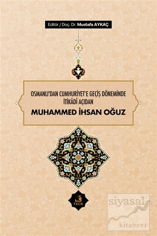 Osmanlı'dan Cumhuriyet'e Geçiş Döneminde İtikadi Açıdan Muhammed İhsan