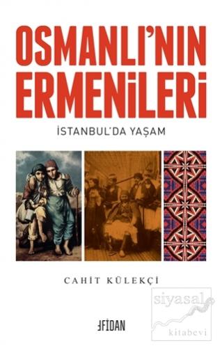 Osmanlı'nın Ermenileri Cahit Külekçi