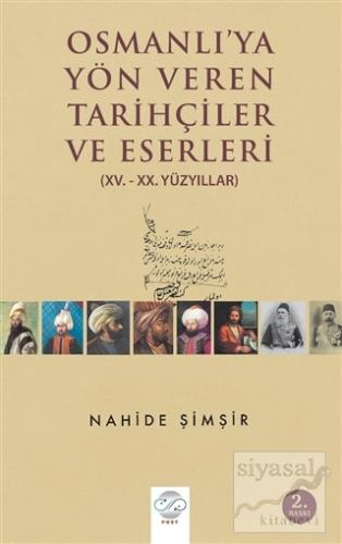 Osmanlı'ya Yön Veren Tarihçiler ve Eserleri