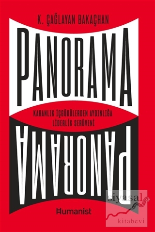 Panorama: Karanlık İçgüdülerden Aydınlığa Liderlik Serüveni K. Çağlaya