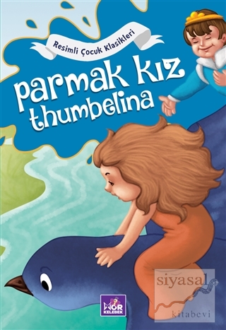 Parmak Kız Thumbelina - Resimli Çocuk Klasikleri