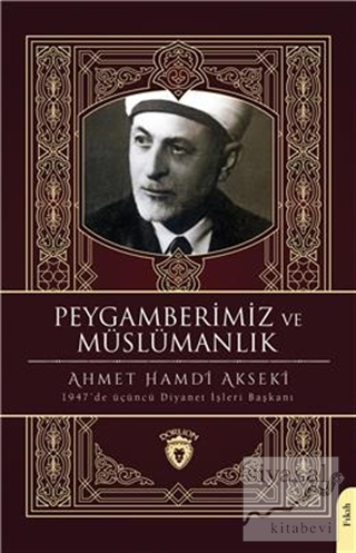 Peygamberimiz ve Müslümanlık Ahmet Hamdi Akseki