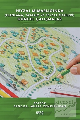 Peyzaj Mimarlığında (Planlama,Tasarım ve Peyzaj Bitkileri) Güncel Çalışmalar