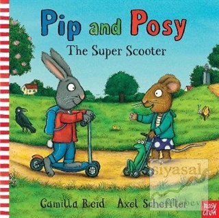 Pip and Posy The Super Scooter (Ciltli) Axel Scheffler