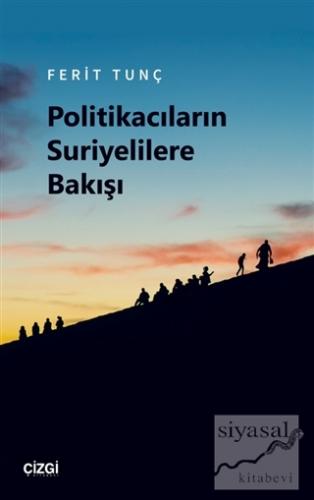 Politikacıların Suriyelilere Bakışı