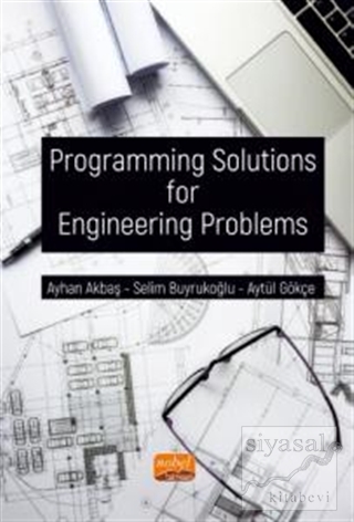 Programming Solutions For Engineering Problems Ayhan Akbaş