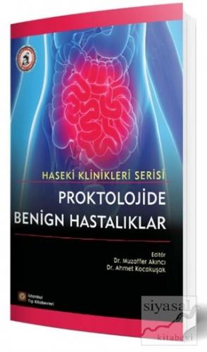 Proktolojide Benign Hastalıklar Ahmet Kocakuşak