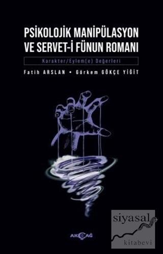 Psikolojik Manipülasyon ve Servet-i Fünun Romanı Fatih Arslan