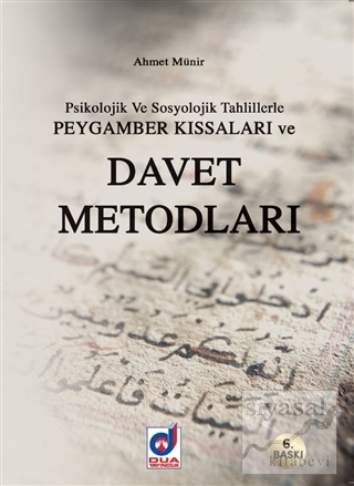 Psikolojik ve Sosyolojik Tahlillerle Peygamber Kıssaları ve Davet Metotları