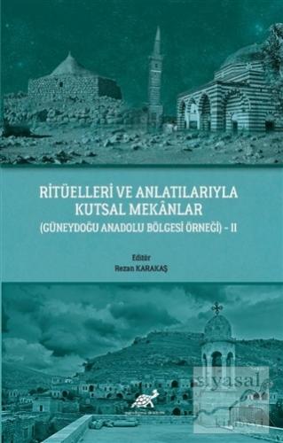 Ritüelleri ve Anlatılarıyla Kutsal Mekanlar