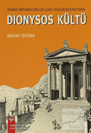 Roma İmparatorluk Çağı Küçükasyası'nda Dionysos Kültü