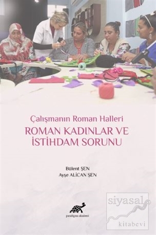 Roman Kadınlar ve İstihdam Sorunu (Ciltli) Ayşe Alican Şen