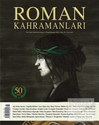 Roman Kahramanları Dergisi Sayı: 50 Nisan-Haziran 2022 Kolektif