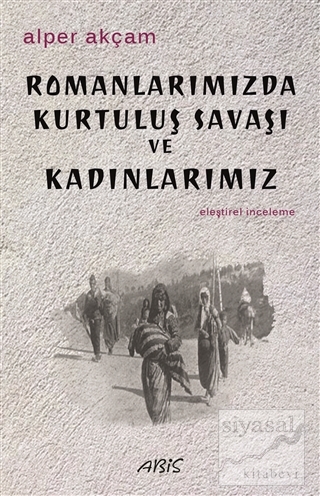 Romanlarımızda Kurtuluş Savaşı ve Kadınlarımız