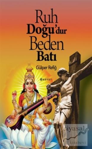 Ruh Doğu'dur Beden Batı