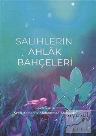 Salihlerin Ahlak Bahçeleri (Ciltli)