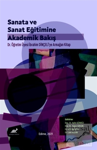 Sanata ve Sanat Eğitimine Akademik Bir Bakış (Ciltli)