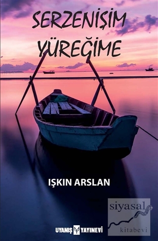 Serzenişim Yüreğime