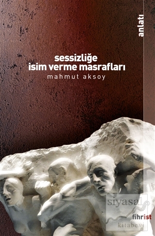 Sessizliğe İsim Verme Masrafları Mahmut Aksoy