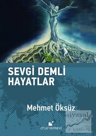 Sevgi Demli Hayatlar (Ciltli) Mehmet Öksüz