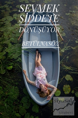 Sevmek Şiddete Dönüşüyor