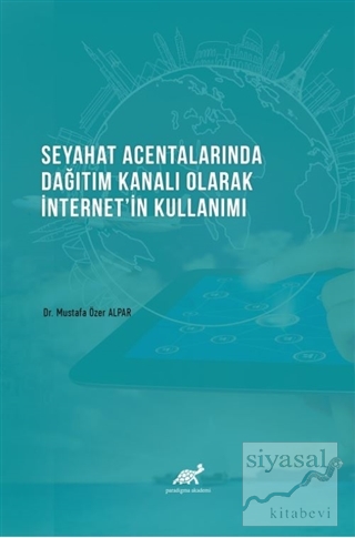 Seyahat Acentalarında Dağıtım Kanalı Olarak İnternet'in Kullanımı