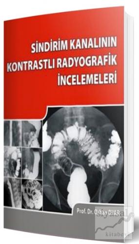 Sindirim Kanalının Kontrastlı Radyografik İncelemeleri