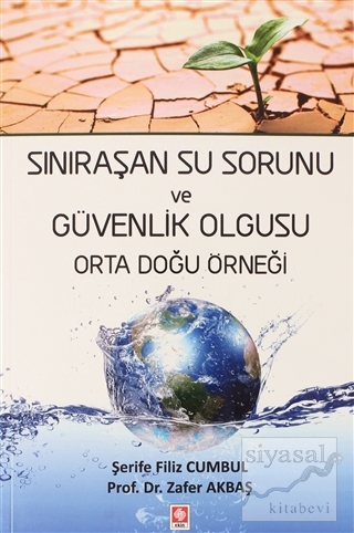 Sınıraşan Su Sorunu ve Güvenlik Olgusu Orta Doğu Örneği