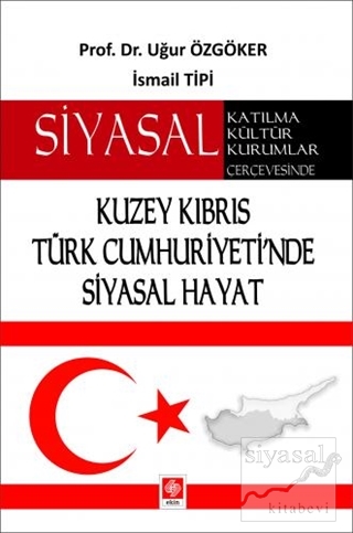 Siyasal Katılma Kültür Kurumlar Çerçevesinde Kuzey Kıbrıs Türk Cumhuriyeti'nde Siyasal Hayat