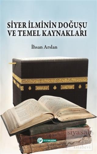 Siyer İlminin Doğuşu ve Temel Kaynakları
