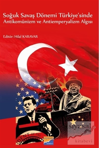 Soğuk Savaş Dönemi Türkiye'sinde Antikomünizm ve Antiemperyalizm Algıs