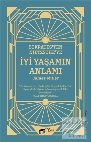 Sokrates'ten Nietzsche'ye: İyi Yaşamın Anlamı