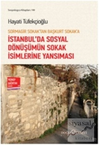 Sormagir Sokak'tan Başkurt Sokak'a - İstanbul'da Sosyal Dönüşümün Soka