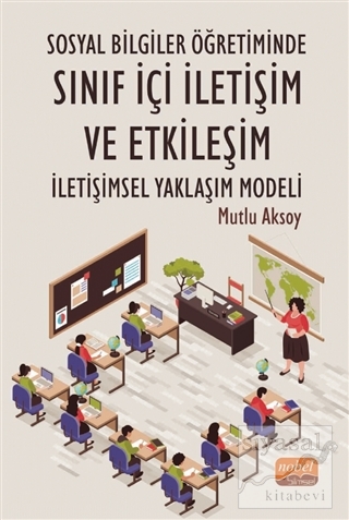 Sosyal Bilgiler Öğretiminde Sınıf İçi İletişim ve Etkileşim: İletişimsel Yaklaşım Modeli