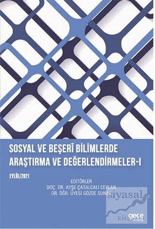 Sosyal ve Beşeri Bilimlerde Araştırma ve Değerlendirmeler 1 - Eylül 2021