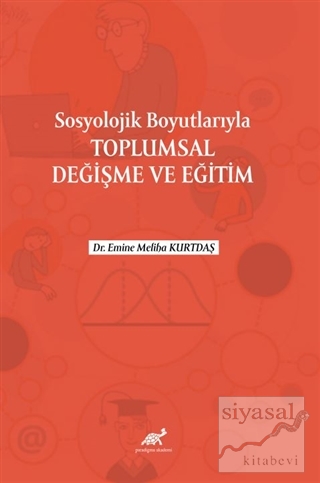 Sosyolojik Boyutlarıyla Toplumsal Değişme ve Eğitim