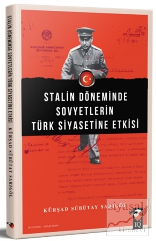Stalin Döneminde Sovyetlerin Türk Siyasetine Etkisi Kürşad Sübütay Sar