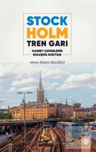 Stockholm Tren Garı Adnan Bülent Baloğlu