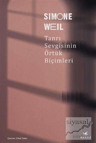Tanrı Sevgisinin Örtük Biçimleri Simone Weil