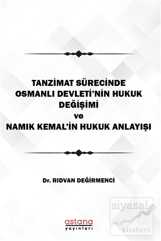 Tanzimat Sürecinde Osmanlı Devleti'nin hukuk Değişimi Namık Kemal'in H