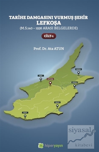 Tarihe Damgasını Vurmuş Şehir Lefkoşa Cilt 1