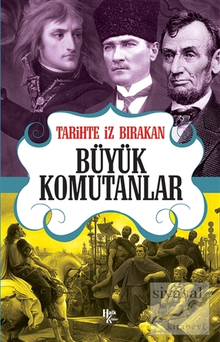 Tarihte İz Bırakan Büyük Komutanlar
