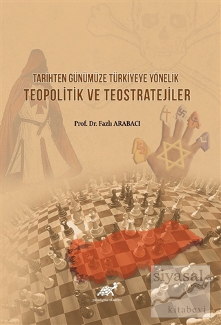 Tarihten Günümüze Türkiyeye Yönelik Teopolitik ve Teostratejiler