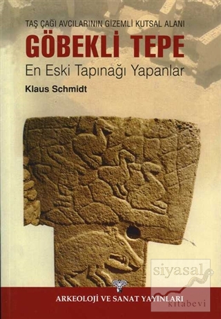 Taş Çağı Avcılarının Gizemli Kutsal Alanı Göbekli Tepe - En Eski Tapınağı Yapanlar