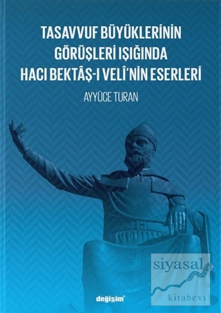 Tasavvuf Büyüklerinin Görüşleri Işığında Hacı Bektaş-ı Veli'nin Eserleri