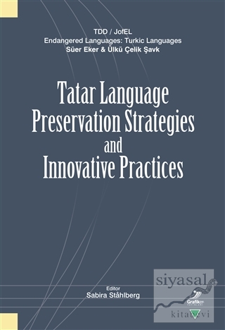 Tatar Language Preservation Strategies and Innovative Practices Sabira