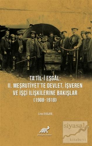 Ta'til-i Eşgal: 2. Meşrutiyet'te Devlet, İşveren ve İşçi İlişkilerine 