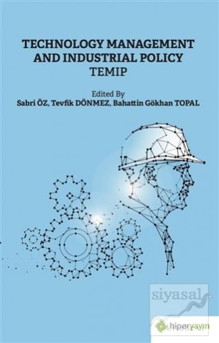 Technology Management and Industrial Policy Temip Sabri Öz