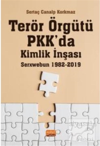 Terör Örgütü PKK'da Kimlik İnşası: Serxwebun 1982-2019